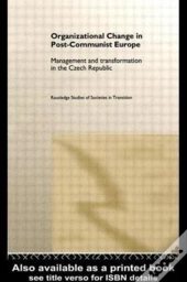 Organizational Change In Post-Communist Europe