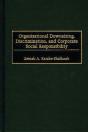 Organizational Downsizing, Discrimination, And Corporate Social Responsibility - Preview