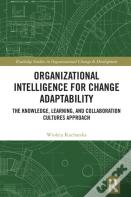 Organizational Intelligence For Change Adaptability