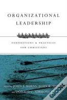 Organizational Leadership Â€“ Foundations And Practices For Christians