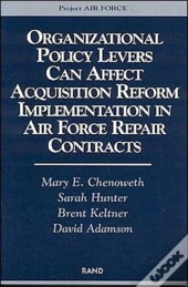 Organizational Policy Levers Can Affect Acquisition Reform Implementation In Air Force Repair Contracts