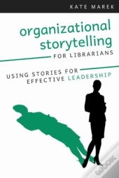 Organizational Storytelling For Librarians