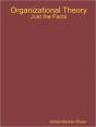 Organizational Theory: Just The Facts - Preview