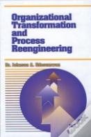 Organizational Transformation And Process Reengineering