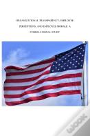 Organizational Transparency, Employee Perceptions, And Employee Morale