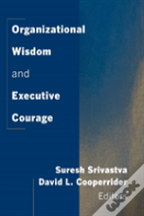 Organizational Wisdom And Executive Courage