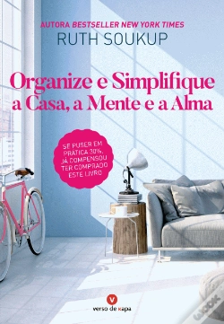 Capa do artigo Organize e Simplifique a Casa, a Mente e a Alma