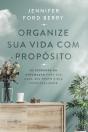 Organize Sua Vida Com Propósito - Preview
