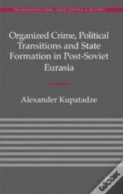 Capa do artigo Organized Crime, Political Transitions And State Formation In Post-Soviet Eurasia