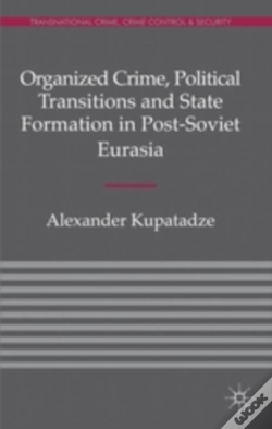 Capa do artigo Organized Crime, Political Transitions And State Formation In Post-Soviet Eurasia