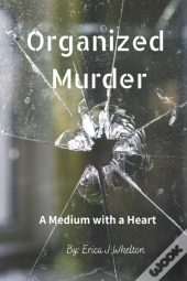 Organized Murder: A Medium With A Heart
