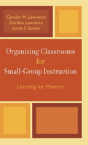 Organizing Classrooms For Small-Group Instruction - Preview
