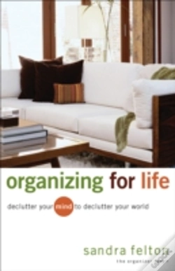 Capa do artigo Organizing For Life Â€“ Declutter Your Mind To Declutter Your World