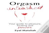 Orgasm Unleashed