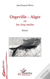 Orgeville-Alger Ou Les Cinq Oncles