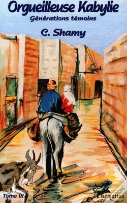 Capa do artigo Orgueilleuse Kabylie T.3 ; Générations Témoins