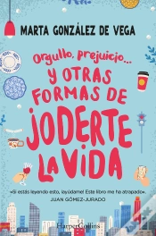 Capa do artigo Orgullo, Prejuicio... Y Otras Formas De Joderte La Vida.