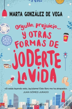 Capa do artigo Orgullo, Prejuicio... Y Otras Formas De Joderte La Vida.