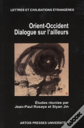 Orient Occident Dialogue Sur L Alleurs