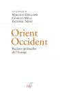 Orient-Occident ; Racines Spirituelles De L'Europe - Preview