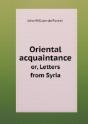 Oriental Acquaintance Or, Letters From Syria - Preview