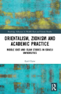 Orientalism Zionism & Academic Practice - Preview