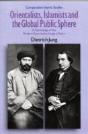 Orientalists, Islamists And The Global Public Sphere - Preview