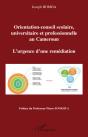 Orientation-Conseil Scolaire, Universitaire Et Professionnelle Au Cameroun ; L'Urgence D'Une Remédiation - Preview