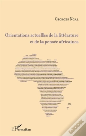 Orientations Actuelles De La Littérature Et De La Pensée Africaines