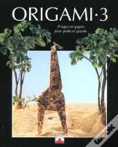 Origami T.3 Pliages En Papier Pour Petits Et Grands