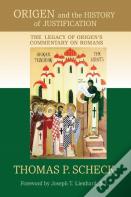 Origen And The History Of Justification