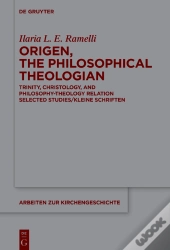 Origen, The Philosophical Theologian
