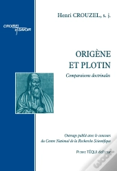 Origène Et Plotin : Comparaisons Doctrinales