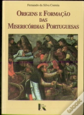 Origens e Formação das Misericórdias Portuguesas