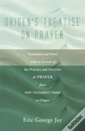 Origen'S Treatise On Prayer