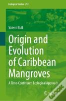 Origin And Evolution Of Caribbean Mangroves