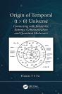 Origin Of Temporal (T &Gt; 0) Universe - Preview