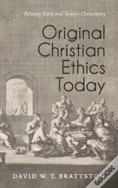 Original Christian Ethics Today