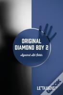 Original Diamond Boy 2