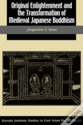 Original Enlightenment And The Transformation Of Medieval Japanese Buddhism