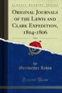 Original Journals Of The Lewis And Clark Expedition, 1804-1806 - Preview