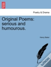 Original Poems: Serious And Humourous.