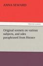 Original Sonnets On Various Subjects, And Odes Paraphrased From Horace - Preview