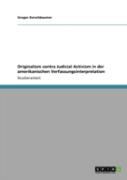 Originalism Contra Judicial Activism In Der Amerikanischen Verfassungsinterpretation