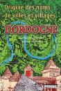 Origine Des Noms De Villes Et Villages Dordogne - Preview