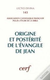 Origine Et Posterite De L'Evangile De Jean