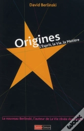 Origines ; L'Esprit, La Vie, La Matière