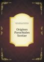 Origines Parochiales Scotiae - Preview