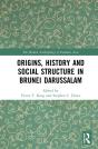 Origins, History And Social Structure In Brunei Darussalam - Preview
