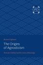 Origins Of Agnosticism - Preview